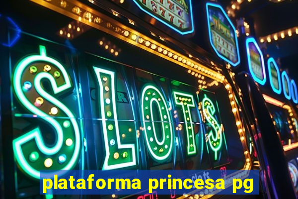 plataforma princesa pg